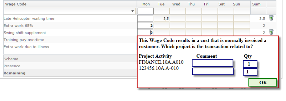 Wage code allocation Lønnskode Allokering If you are working on multiple projects and you have multiple wage code items that you want to allocate to the various projects, a window will appear when