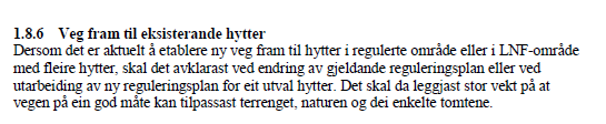 Side. 4 Arealet som nå søkes omregulert fra friluftsområde til fritidsboliger/hytter er avgrenset av fylkesvegen i vest, eksisterende hytter i nord, sør og øst, samt