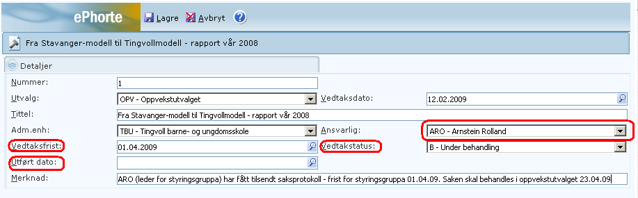 Oppfølging av vedtak fattet av utvalg Etter at saksframlegget er behandlet og det er fattet endelig vedtak, kan det være at vedtaket krever oppfølging.