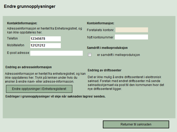 Endre grunnopplysninger Her kan du registrere eller endre kontonummer, telefonnummer, mobiltelefonnummer og e-postadresse.