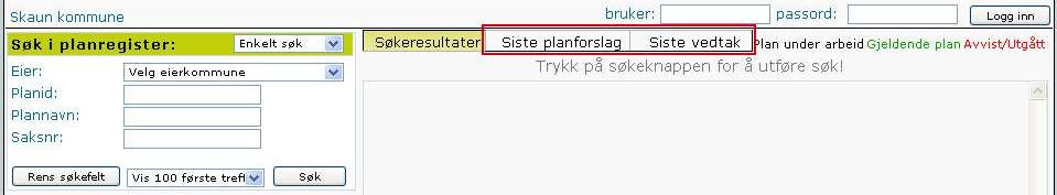 3.3 Ferdig definerte søk Systemet har ferdig definerte søk. Disse er: "siste planforslag" og "siste vedtak". Ill. 3.4: Ferdig definerte søk. 3.3.1 Siste planforslag Her vises de planene som har status som planforslag, og som har nye hendelser.