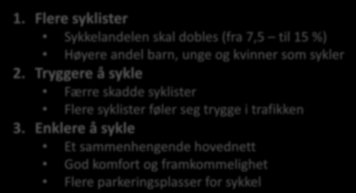 Sykkelstrategi Visjon: Trondheim skal være Norges beste sykkelby Tre mål! 1.