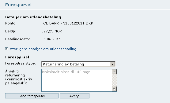 Returnering av betaling Denne forespørselstype benyttes hvis du ønsker å returnere en betaling fra utlandet.