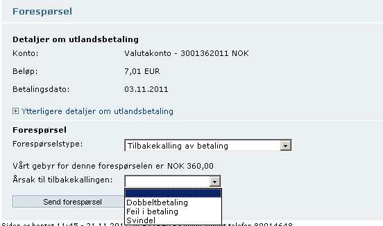 Tilbakekalling av betaling Denne forespørselstype benyttes hvis du har behov for å tilbakekalle en betaling til utlandet.