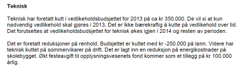 Veier: Kommunen foretar prioritering av tiltak på kommunale veier ut i fra økonomiske rammer hvert år etter vintersesongen.