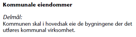 5.1.1 Overordnede målsettinger og retningslinjer for vedlikehold av kommunal bygningsmasse og veier Revisjonkriterer: Gjennom kriterier for god eiendomsforvaltning i rapporten Bedre planlegging en