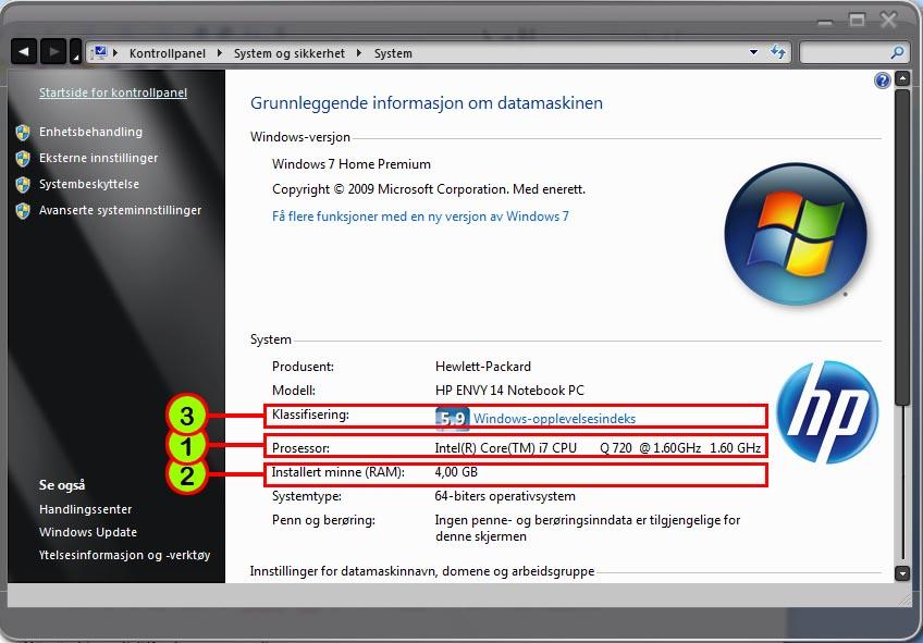 Den har har 4 Gb DDR3 minne (2 x 2 Gb) 3 Hva er Windows Experience index? På denne maskinen er Windows Experience index 5,9.