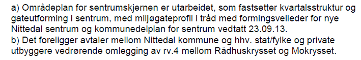 1.5. Sakshistorikk i nyere tid Planprogram for rv4 Kjul Oppland grense Kommunestyret i Lunner uttalte seg til forslag til planprogram den 14.5.2009 (sak 27/09).