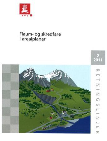 NVE retningslinjer 2/2011 Flaum- og skredfare i arealplanar Retningslinjene skildrer flom-,