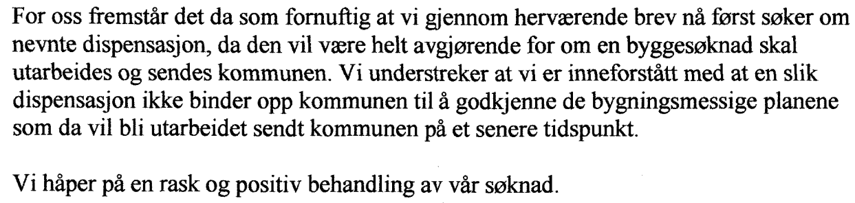 Bakgrunnen for søknaden framkommer også i brev til Lunner kommune datert 9.8.2013 som er vedlagt saken. Her vises det bl.a. til henvendelser/spørsmål om mulighet for leie av boliger til ansatte fra entreprenører og håndverksbedrifter som har planer om å delta i lokale og regionale byggeprosjekter.