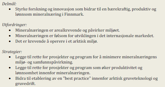 Fagkompetanse Forskning og innovasjon Høringsinnspill Som sagt innledningsvis anser FeFo mineralnæringen som en viktig næring i og for Finnmark.