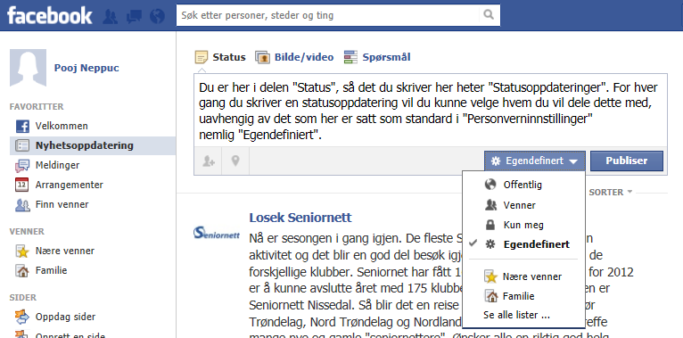 Valg av hvem du vil dele tekst, bilder eller annen informasjon med, som du selv publiserer på Facebook på din PC har du i utgangspunkt bestemt i Personverninnstillinger, men du kan bestemme dette fra