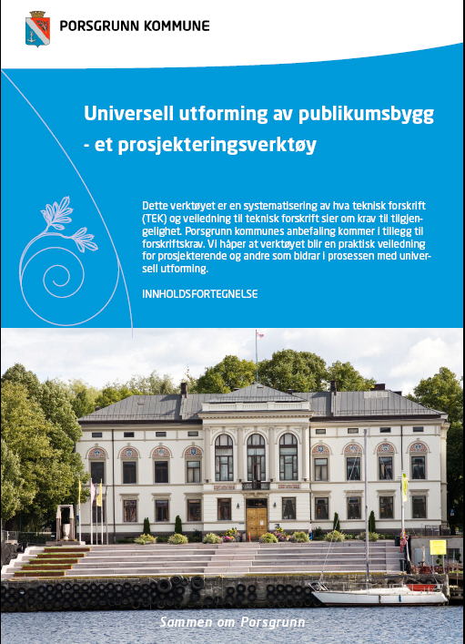 Porsgrunn kommune har revidert Trondheim kommunes Veileder for publikumsbygg fra 2005, som igjen var bygget på Porsgrunns kravspesifikasjon fra 2002.