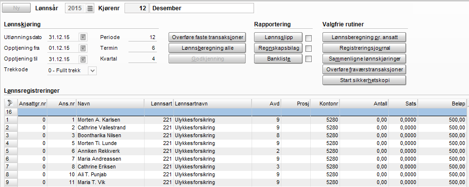 Deretter går vi inn i korreksjonskjøringen vår. Legg inn ulykkesforsikringen med riktig lønnsart (221 Ulykkesforsikring) på den aktuelle ansattgruppen, registrer det beløpet som er hyppigst brukt.