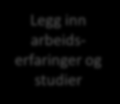 2. CV II Legg inn arbeidserfaringer og studier Legg inn kirkelige verv Legg inn offentlige verv Man kan når