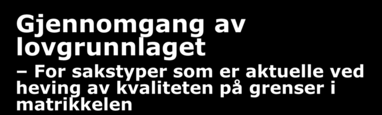 Gjennomgang av lovgrunnlaget For sakstyper