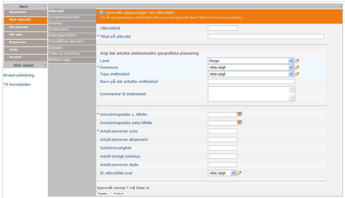 Nytt utbrudd Når du skal varsle et nytt utbrudd velger du "Nytt utbrudd" fra menyen til venstre og du kommer inn på varslingsskjemaet der ønsket informasjon om utbruddet skal legges inn.