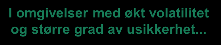 Hvordan skape muligheter av endring og variasjon? I omgivelser med økt volatilitet og større grad av usikkerhet......er fremtidens ledere skodd for å skape verdi for sine eiere og ansatte?