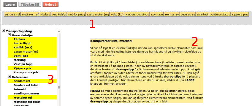 Øverst i vinduet (1) vises de kolonnene som er i bruk når lister skal vises. Til høyre på siden står en huskeliste på hvordan man endrer kolonnene (2).