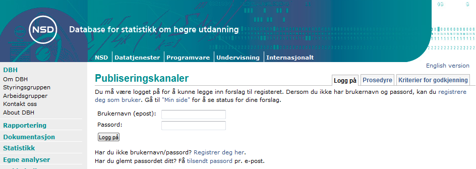 Publiseringskanaler NSD Dersom du ikke finner en bestemt kanal ved å søke i registeret, kan du legge inn forslag: http://dbh.nsd.uib.no/kanaler.