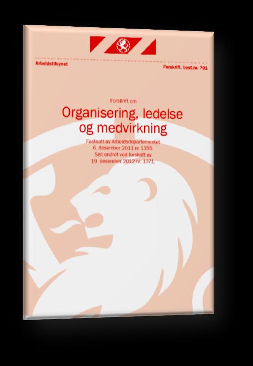 Forskrift om organisering, ledelse og medvirkning Bestilling 701 Fastsatt av Arbeidsdepartementet 6. desember 2011 nr. 1355.