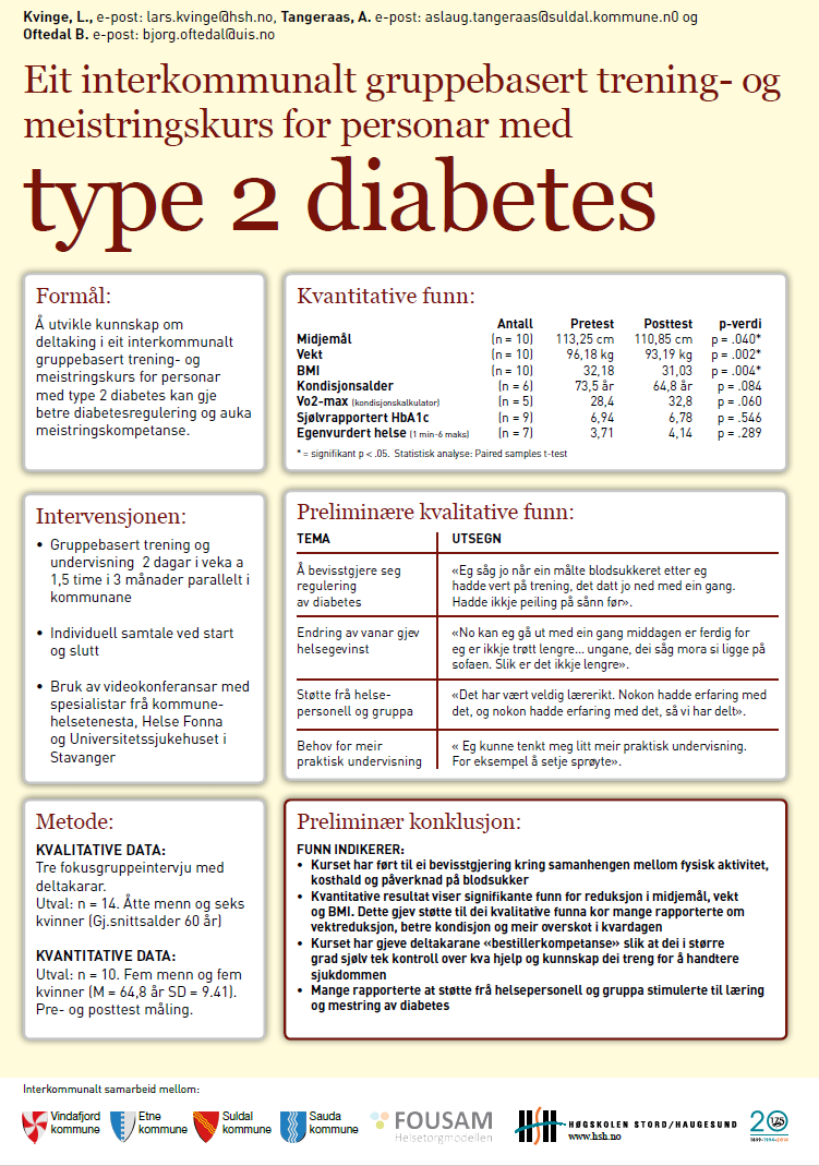 BAKGRUNN Vidareutvikling av «Diabetesprosjektet» som vart gjennomført i Vindafjord, Etne, Sauda og Suldal (VESS) i 2014. «Diabetesprosjektet». Eit vår og eit haust kurs- med evaluering frå FOUSAM.