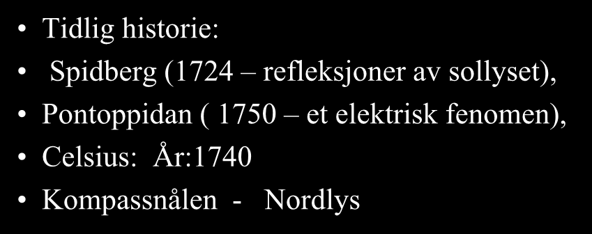 NordlysFysikk - Naturvitenskap Tidlig historie: Spidberg (1724 refleksjoner av