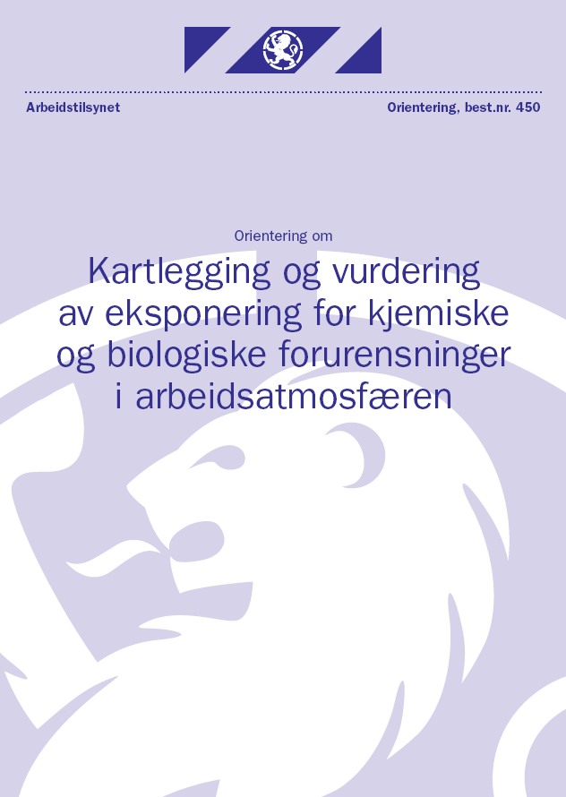 Kartlegging og vurdering av eksponering Norsk veiledning fra Arbeidstilsynet (best. nr. 450) (2002) http://www.arbeidstilsynet.no/binfil/download2.php?