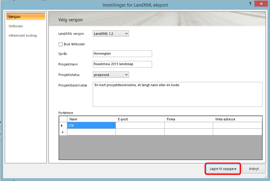 Eksport av terreng til LandXML Gå til leveranse og velg eksport Velg objekter Velg LandXML på format Under innstillinger og innsettingspunkt velg 0,0,0 og velg lagre