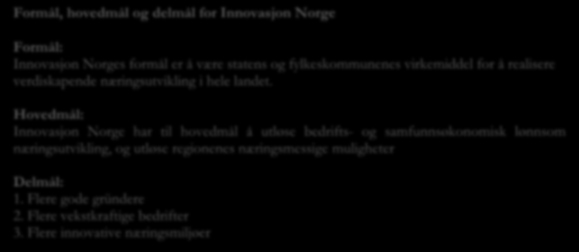 2. Innledning og bakgrunn Oxford Research har gjennomført denne Kundeeffektundersøkelsen blant bedrifter som fikk tilsagn fra Innovasjon Norge i 2014.