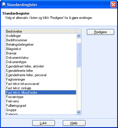 FIRMA Redigering direkte i Standardregisteret 1. Marker registeret du ønsker å redigere og klikk Redigere.