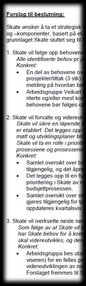 September 2014 iverksettes flere tiltak Tiltakene gruppert i tre hovedspor 1.