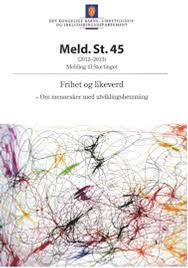 Stortingsmelding 45 (2012-2013) Frihet og likeverd. Om mennesker med utviklingshemming s.