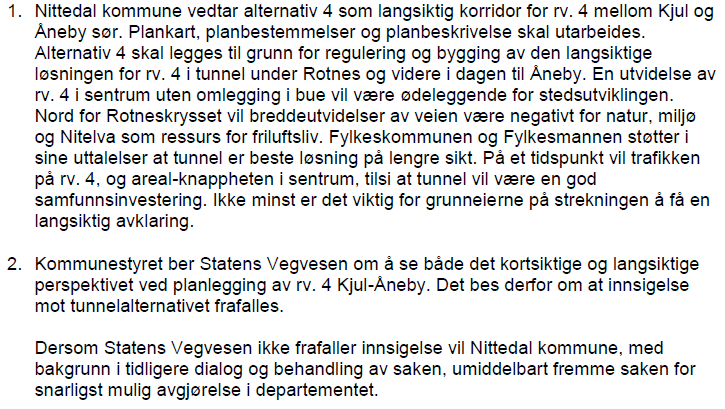 Beregnet anleggskostnad: 1.670 mill.kr. 1.3 Statens vegvesen sin anbefaling i saken Alternativ 2 fra Kjul til Åneby sør, med omlegging av rv.4 i dagen ved Rotnes som en eventuell utviklingsmulighet.