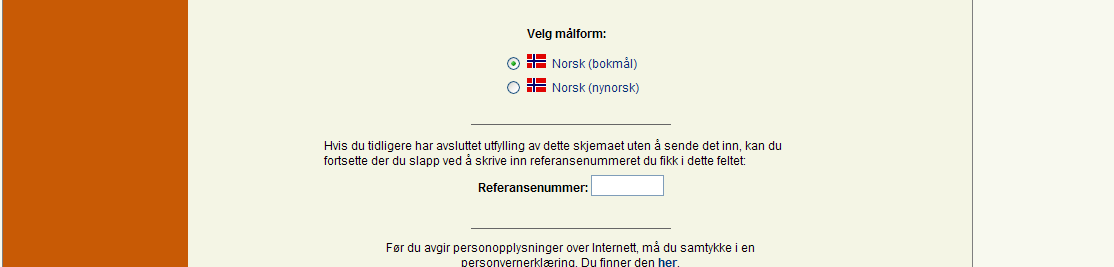 Lagre opplysninger i skjema Du kan når som helst avbryte registrering av søknaden og lagre svarene du har avgitt så langt. Klikk på knappen Avbryt som du finner nederst til høyre i alle trinn.