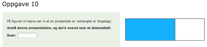 Oppgaveeksempel 13. Oppgave 10 Tall 8 10. En prosentdel av rektanglet er fargelagt. Anslå denne prosentdelen, og skriv svaret som et desimaltall. Svarfordelingen blant elevene på 7. årstrinn og 9.