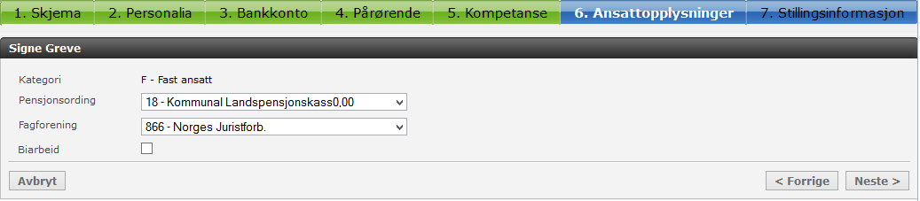 Steg 6 Ansattopplysninger I dette steget legger du inn opplysninger knyttet til den ansattes arbeidsforhold. Ansattkategori må fylles ut. Plukk fra liste.