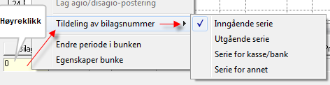 4.1.4. Visning av bilagsnummerserie Benyttes funksjonen «tildel bilagsnummer» ved å høyreklikke i feltet for Bilag, velge type bilag og bekrefte med Enter.