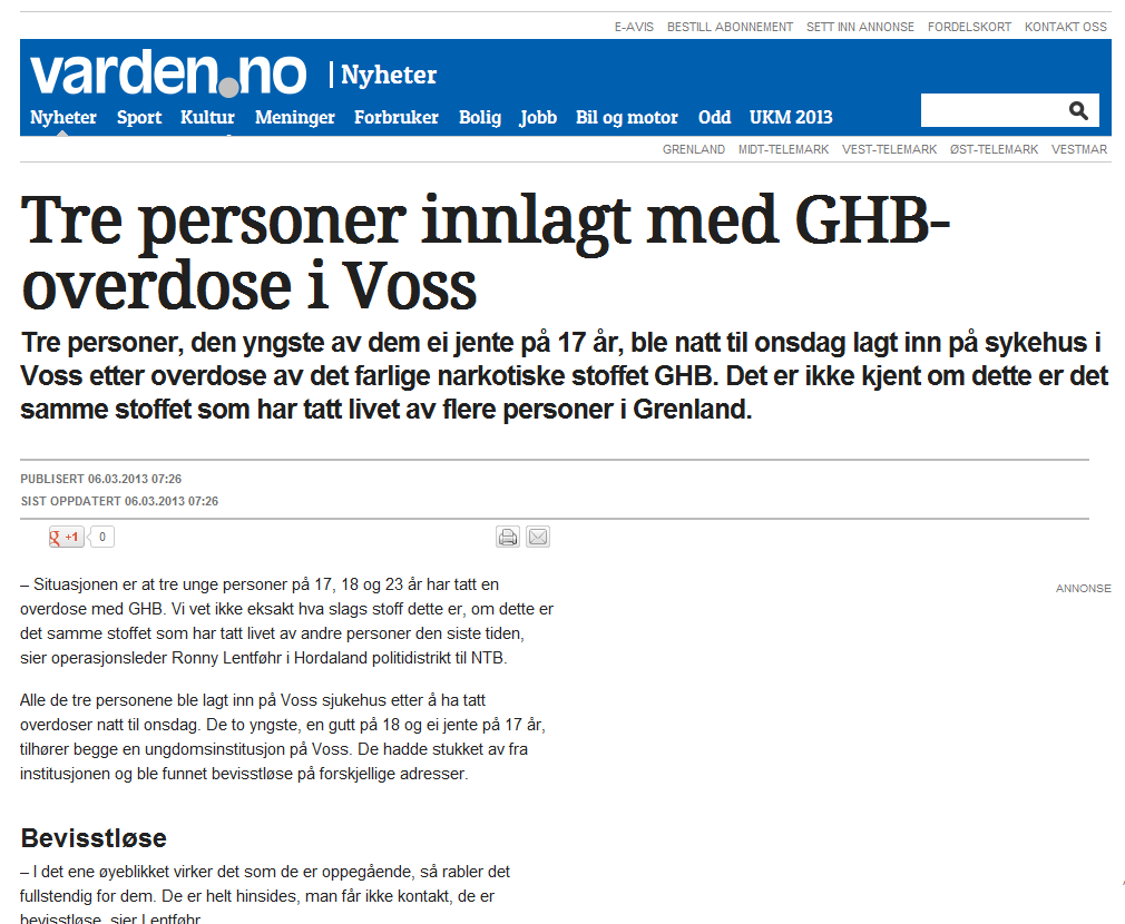 Ikke fra Voss GHB er ikke et vanlig stoff på Voss, sier lensmann på Voss Ivar Hellene. Vi har hatt et tilfelle etter nyttår der to personer tok overdose med GHB.