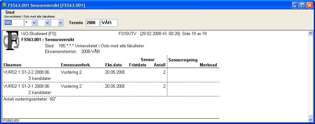 Sensorene forutsettes selv å levere inn regning med krav om honorar for utført arbeid.