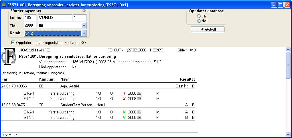 1.2 Samlet karakter for vurdering - 6 - Å beregne samlet karakter for vurderinger pga. delresultater er i hovedsak en administrativ oppgave.