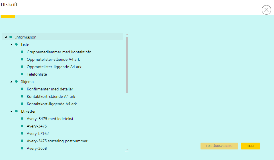 Utskrift Ved å trykke på utskrift kan følgende typer utskrift tas Liste Skjema Etiketter Du finner informasjon om layout til utskriftene ved å trykke på et av valgene.