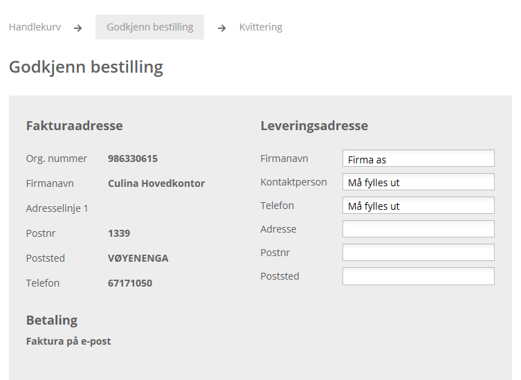 Godkjenne bestilling i nettbutikken Fakturadresse med tilhørende opplysninger er allerede registrert på ditt kundekort hos Culina Før bestillingen kan fullføres ber vi deg: Fylle ut kontaktperson og