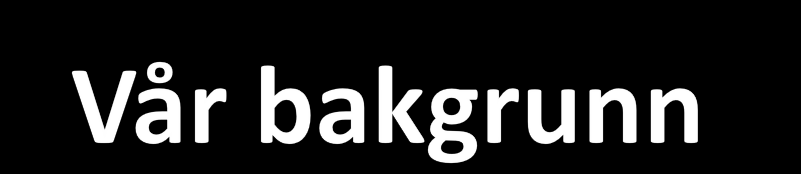 Erfaring med Operativt Taktisk Strategisk Erfaring fra IKT - fra NetCom og TeliaSonera Bank /finans betalingsformidling og bank Nasjonalt og internasjonalt Med... NOK i tap på bunnlinjen hvert år pga.