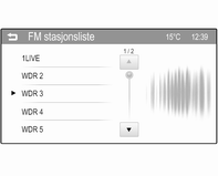 24 Radio De følgende displayvisningene som er spesifikke for FM, er ment som eksempler. Favoritt-liste Velg Favoritt-liste for å se alle stasjoner som er lagret i listen med favoritter.