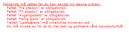 Side : 11 av 18 Utarbeidet av : Dato : 25.04.2016 enkelte stoffer, og er derfor markert med (*). Nettomengde er bare obligatorisk for stoffer med fareklasse 1, og er derfor også markert med (*).