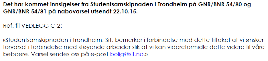 Side 2 Studentsamskipnaden i Trondheim, SIT, Postboks 2460, Sluppen, 7005 Trondheim Marius Bremseth, Cecilie Løvøs veg 6, 7050 TRONDHEIM Ingjerd Larsen, Cecilie Løvøs veg 8, 7050 TRONDHEIM Karin Bals