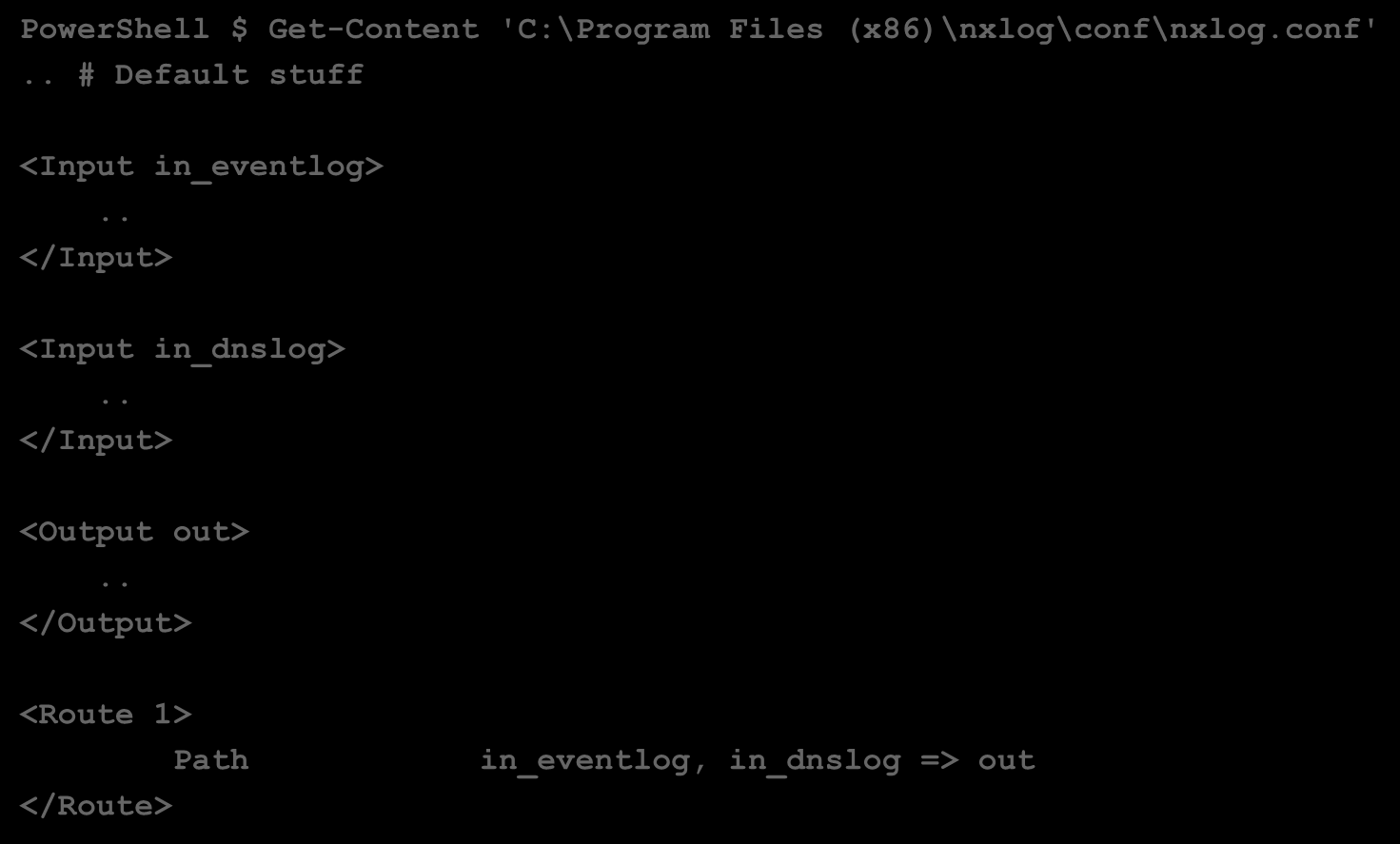 KONFIGURASJON NXLOG Flere Loggkilder på samme server PowerShell $ Get-Content 'C:\Program Files (x86)\nxlog\conf\nxlog.conf'.