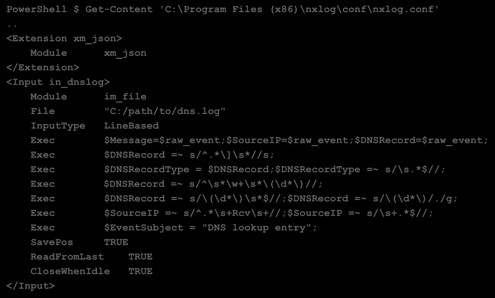 SLIDE 43 KONFIGURASJON NXLOG Windows DNS logg PowerShell $ Get-Content 'C:\Program Files (x86)\nxlog\conf\nxlog.conf'.