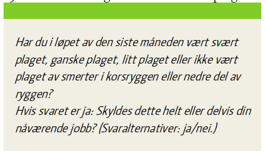 Utfall = korsryggsmerter 37% av norske yrkesaktive rapporterer smerter i korsryggen eller nedre del av ryggen i løpet av en måned. Det tilsier at om lag 900 000 yrkesaktive opplever dette.